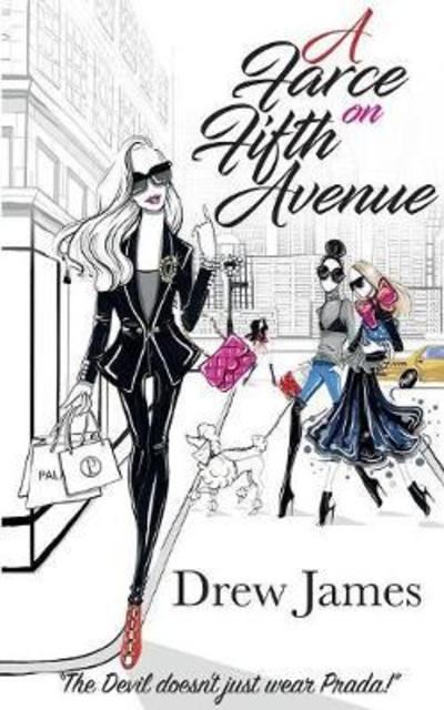 Drew James · A Farce on Fifth Avenue (Paperback Book) [Revised edition] (2018)