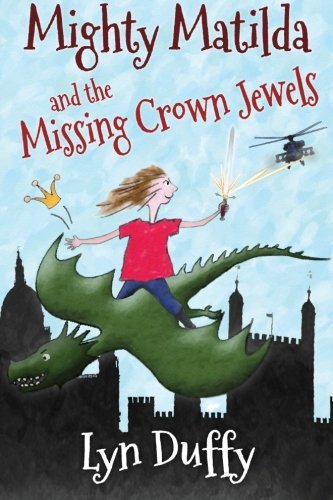 Cover for Lyn Duffy · Mighty Matilda and the Missing Crown Jewels (Pocketbok) (2014)