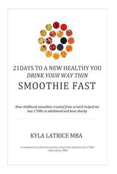 Cover for Kyla Latrice Tennin · 21 Days to a New Healthy You! Drink Your Way Thin (Hardcover Book) (2014)