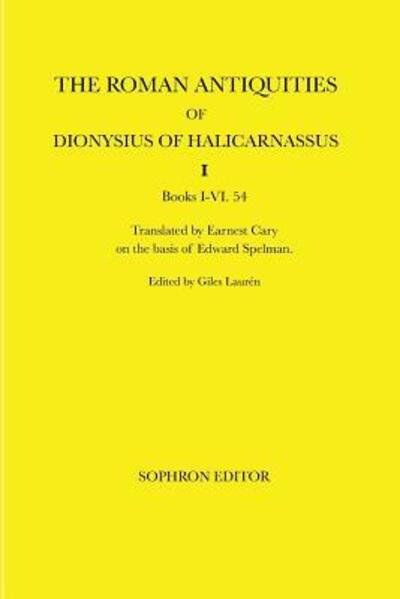 The Roman Antiquities of Dionysius of Halicarnassus - Dionysius of Halicarnassus - Books - Sophron Editor - 9780999140123 - October 27, 2017