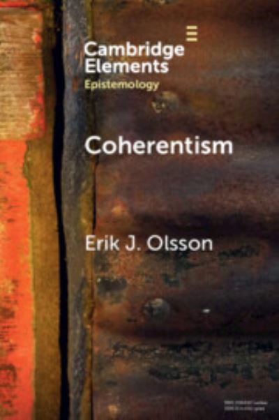 Cover for Olsson, Erik J. (Lunds Universitet, Sweden) · Coherentism - Elements in Epistemology (Paperback Bog) (2022)