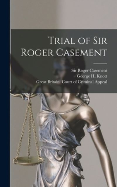 Cover for Sir Roger Casement · Trial of Sir Roger Casement [microform] (Gebundenes Buch) (2021)