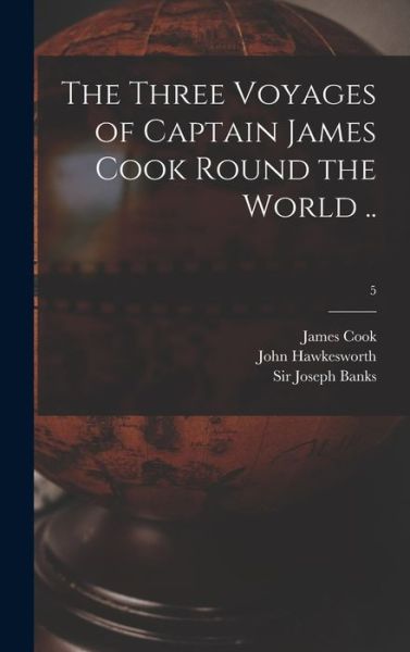 Cover for James 1728-1779 Cook · The Three Voyages of Captain James Cook Round the World ..; 5 (Hardcover Book) (2021)