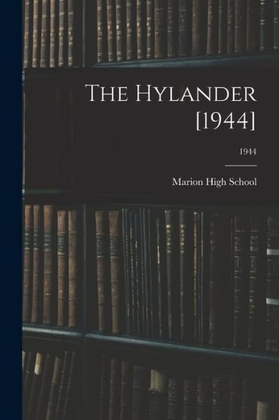 Cover for N C ) Marion High School (Marion · The Hylander [1944]; 1944 (Paperback Book) (2021)