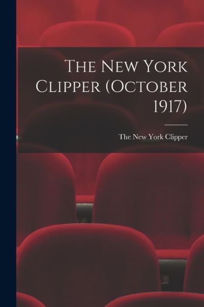 Cover for The New York Clipper · The New York Clipper (October 1917) (Paperback Book) (2021)