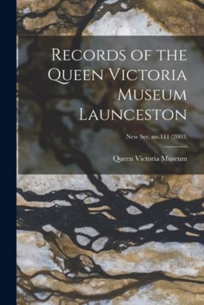Records of the Queen Victoria Museum Launceston; new ser. no.111 - Ta Queen Victoria Museum (Launceston - Libros - Hassell Street Press - 9781015122123 - 10 de septiembre de 2021