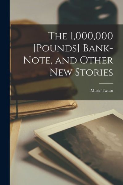 Cover for Twain Mark · 1,000,000 [Pounds] Bank-Note, and Other New Stories (Bog) (2022)