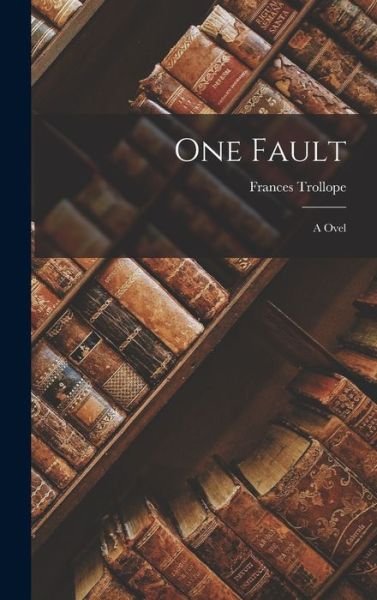 Cover for Frances Trollope · One Fault (Book) (2022)