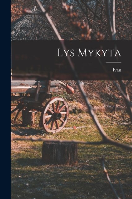 Cover for Ivan 1856-1916 Franko · Lys Mykyta (Pocketbok) (2022)