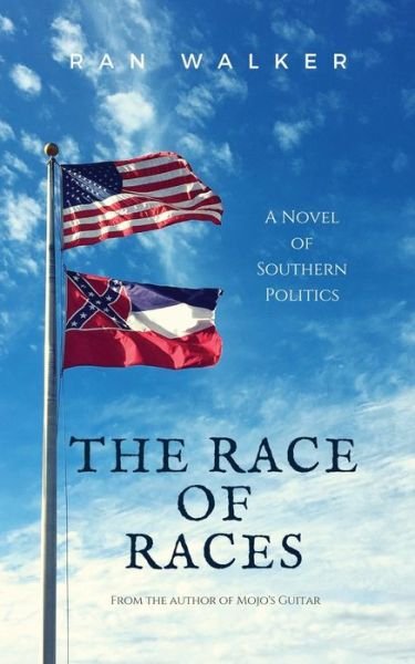 Cover for Ran Walker · The Race of Races: A Novel of Southern Politics (Paperback Book) (2019)