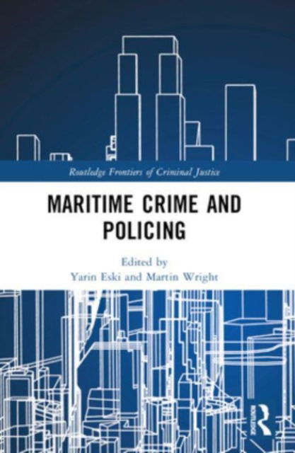 Maritime Crime and Policing - Routledge Frontiers of Criminal Justice (Taschenbuch) (2024)