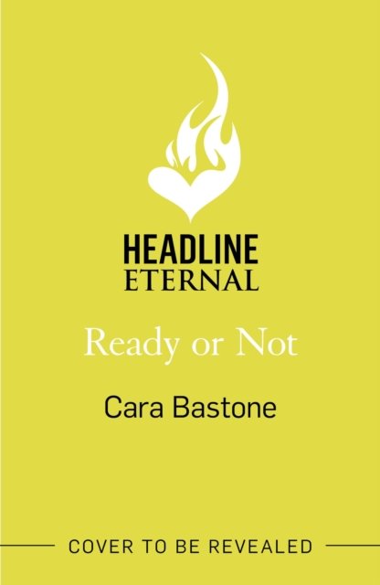Cover for Cara Bastone · Ready or Not: A heartfelt, friends-to-lovers romance from the audio-bestselling author of CALL ME MAYBE! (Pocketbok) (2024)