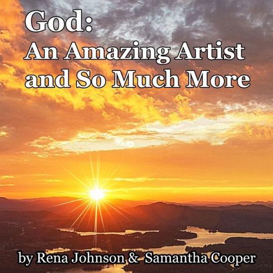 Cover for Rena Johnson and Samantha Cooper · God : An Amazing Artist (Paperback Book) (2019)