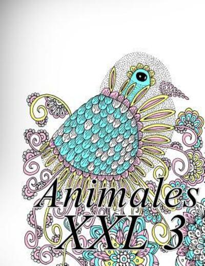 Animales XXL 3 - The Art of You - Książki - Independently Published - 9781093764123 - 13 kwietnia 2019