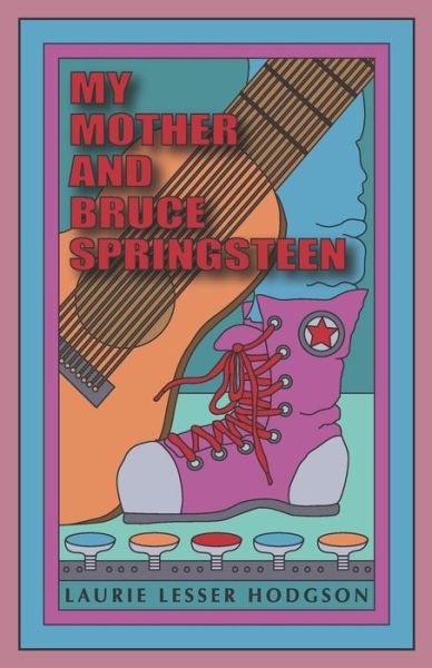 Cover for Laurie Lesser Hodgson · My Mother and Bruce Springsteen (Paperback Book) (2019)