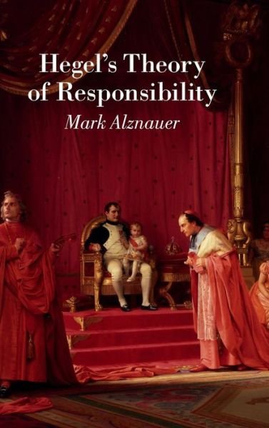 Cover for Alznauer, Mark (Northwestern University, Illinois) · Hegel's Theory of Responsibility (Innbunden bok) (2015)