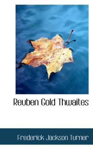 Cover for Frederick Jackson Turner · Reuben Gold Thwaites (Paperback Book) (2009)