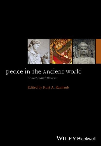 Cover for KA Raaflaub · Peace in the Ancient World: Concepts and Theories - Ancient World: Comparative Histories (Hardcover bog) (2016)