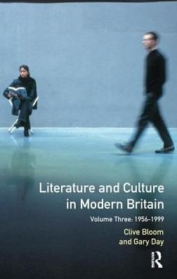 Cover for Clive Bloom · Literature and Culture in Modern Britain: Volume Three: 1956 - 1999 (Hardcover Book) (2016)