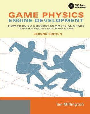 Cover for Millington, Ian (Gwent, UK) · Game Physics Engine Development: How to Build a Robust Commercial-Grade Physics Engine for your Game (Hardcover Book) (2017)