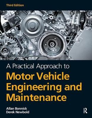 Cover for Alan Bonnick · A Practical Approach to Motor Vehicle Engineering and Maintenance, 3rd ed (Hardcover Book) (2017)