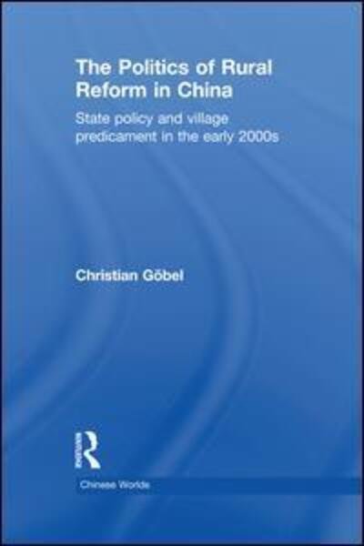 Cover for Christian Göbel · The Politics of Rural Reform in China (Paperback Book) (2016)