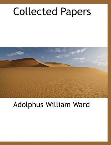 Cover for Adolphus William Ward · Collected Papers (Hardcover Book) (2010)