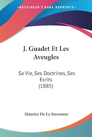 Cover for Maurice De La Sizeranne · J. Guadet Et Les Aveugles (Paperback Book) (2010)
