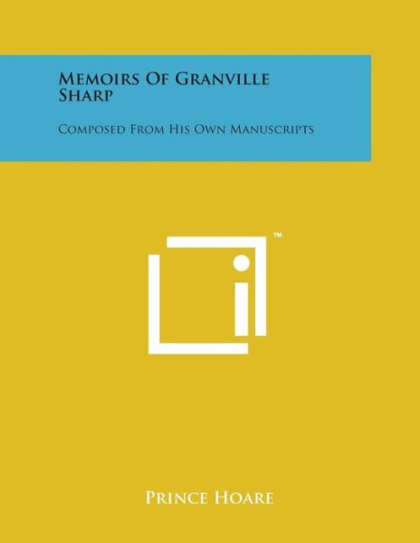 Cover for Prince Hoare · Memoirs of Granville Sharp: Composed from His Own Manuscripts (Paperback Bog) (2014)