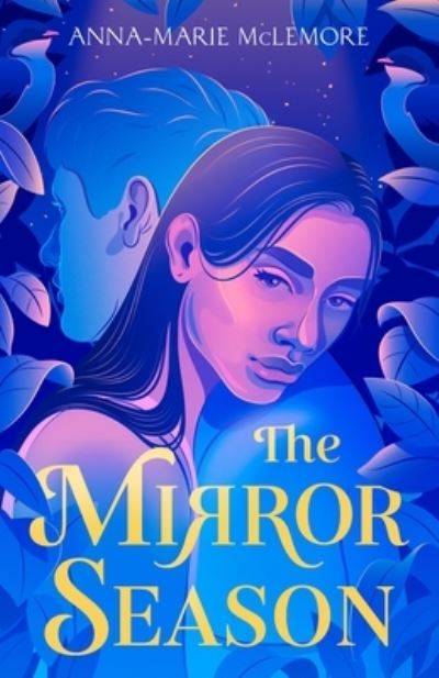 Cover for Anna-Marie McLemore · The Mirror Season (Gebundenes Buch) (2021)