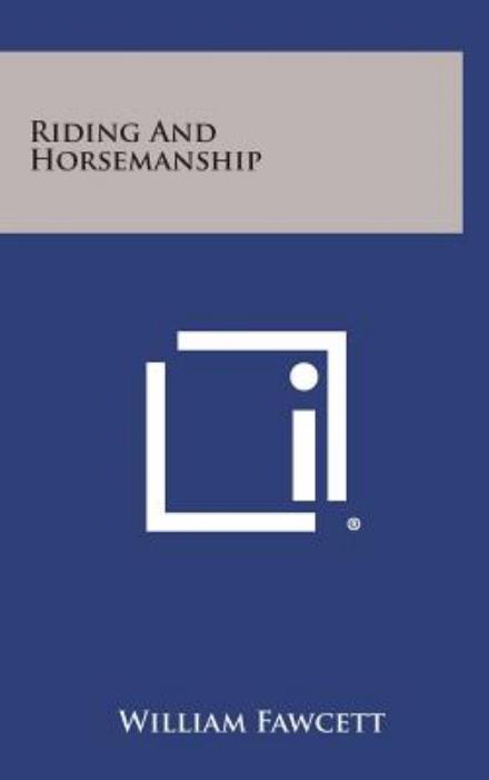 Cover for William Fawcett · Riding and Horsemanship (Hardcover Book) (2013)