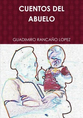 Cover for Guadimiro Rancaño Lopez · Cuentos Del Abuelo (Paperback Bog) [Spanish edition] (2014)