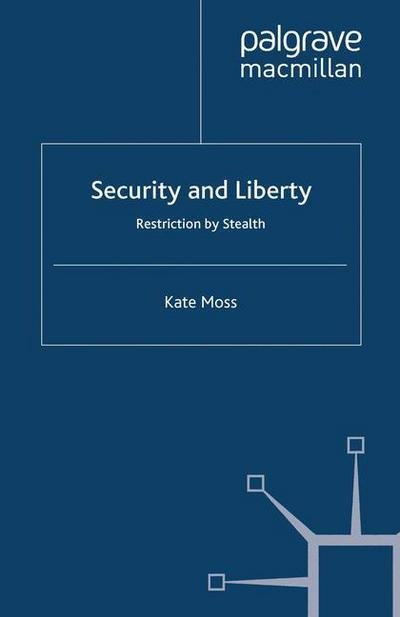 Cover for Kate Moss · Security and Liberty: Restriction by Stealth - Crime Prevention and Security Management (Taschenbuch) [1st ed. 2009 edition] (2009)