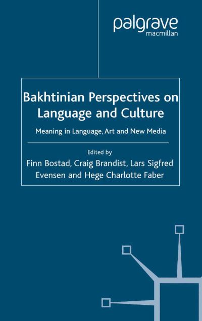 Bakhtinian Perspectives on Language and Culture: Meaning in Language, Art and New Media -  - Książki - Palgrave Macmillan - 9781349513123 - 2004