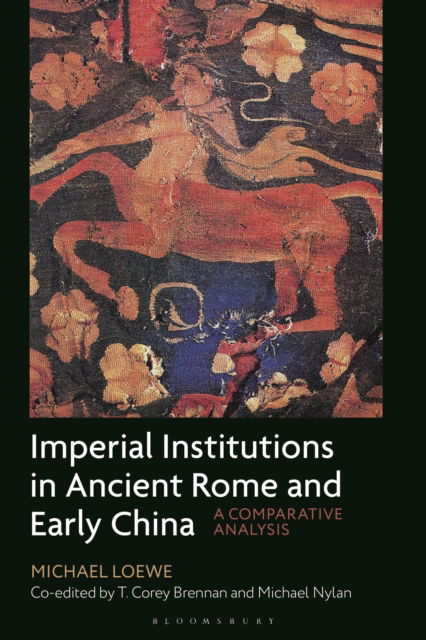 Cover for Loewe, Michael (University of Cambridge, UK) · Imperial Institutions in Ancient Rome and Early China: A Comparative Analysis (Paperback Book) (2025)