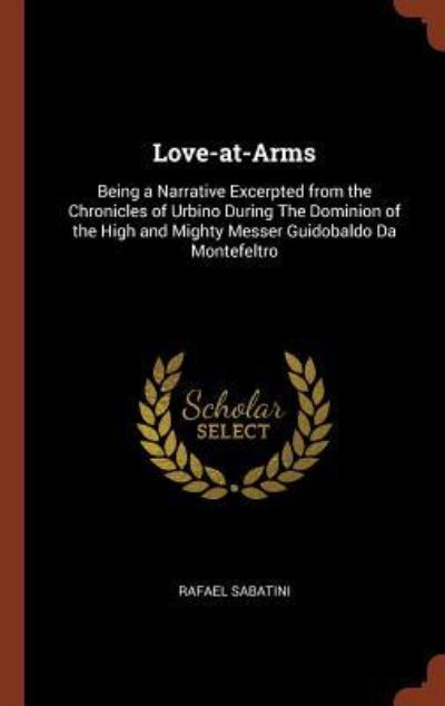 Cover for Rafael Sabatini · Love-At-Arms (Hardcover Book) (2017)