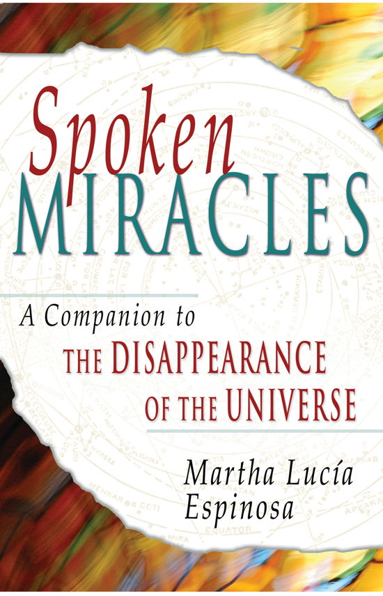 Spoken Miracles: a Companion to "The Disappearance of the Universe" - Martha Lucia Espinosa - Bøger - Hay House - 9781401912123 - 1. juli 2007