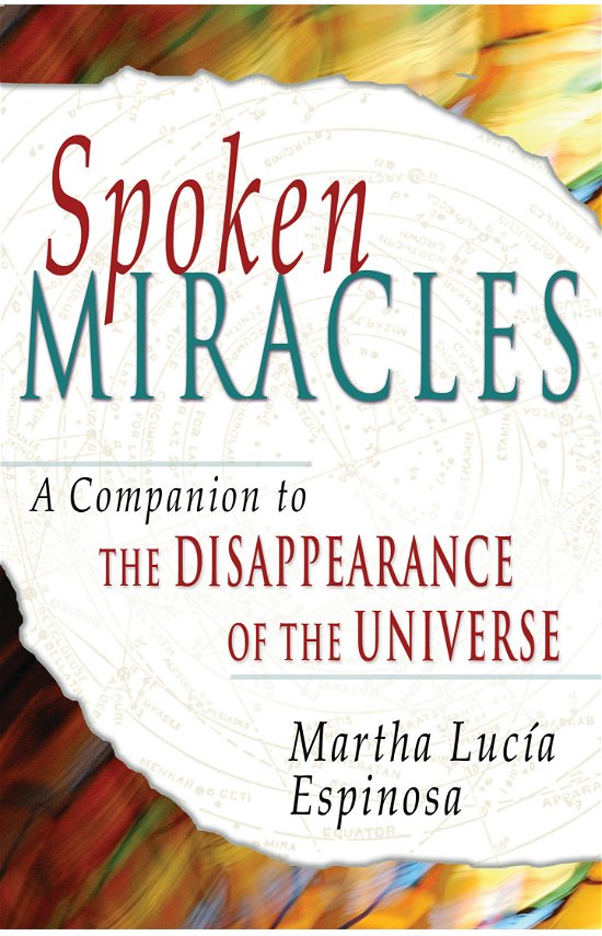 Cover for Martha Lucia Espinosa · Spoken Miracles: a Companion to &quot;The Disappearance of the Universe&quot; (Paperback Book) [1st edition] (2007)