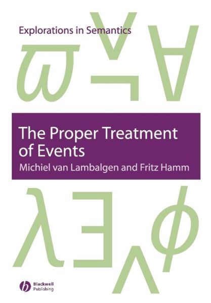 Cover for Van Lambalgen, Michiel (University of Amsterdam) · The Proper Treatment of Events - Explorations in Semantics (Paperback Book) (2004)