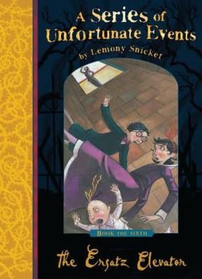 Cover for Lemony Snicket · The Ersatz Elevator - A Series of Unfortunate Events (Paperback Book) (2012)
