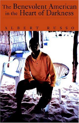 Cover for Albert Russo · The Benevolent American in the Heart of Darkness (Paperback Book) (2004)