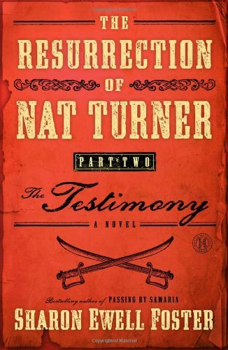 Cover for Sharon Ewell Foster · The Resurrection of Nat Turner, Part 2: the Testimony: a Novel (Paperback Book) [Original edition] (2012)