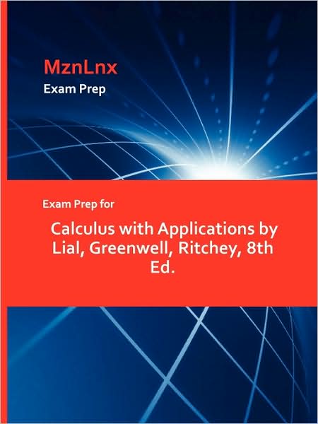Cover for Greenwell Ritchey Lial · Exam Prep for Calculus with Applications by Lial, Greenwell, Ritchey, 8th Ed. (Paperback Book) (2009)