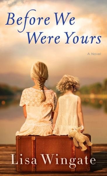 Cover for Lisa Wingate · Before we were yours (Book) [Large print edition. edition] (2017)
