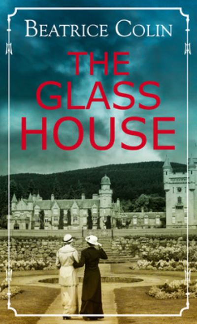 Cover for Beatrice Colin · The Glass House (Hardcover Book) (2021)