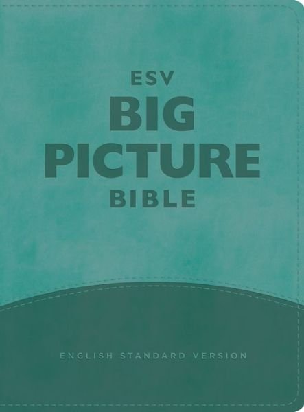 Cover for Crossway Bibles · ESV Big Picture Bible (Skinnbok) [Teal Imitation] (2015)