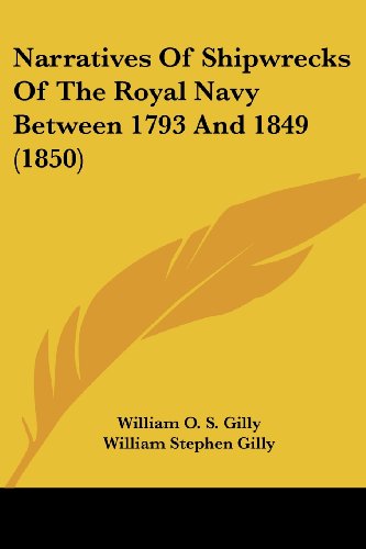 Cover for William O. S. Gilly · Narratives of Shipwrecks of the Royal Navy Between 1793 and 1849 (1850) (Paperback Book) (2008)