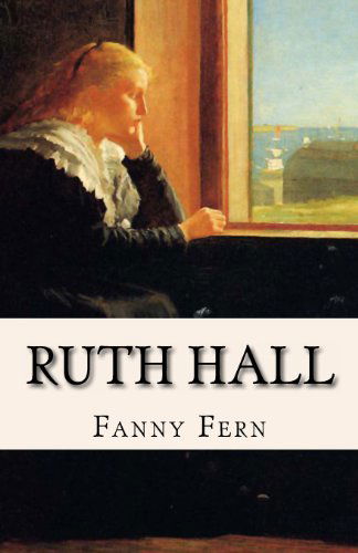 Cover for Fanny Fern · Ruth Hall: a Domestic Tale of the Present Time (Pocketbok) (2010)