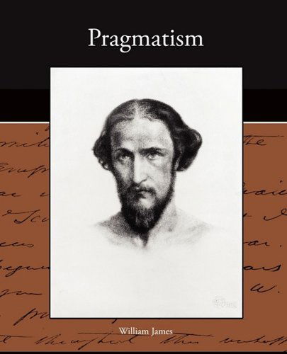 Pragmatism - William James - Books - Book Jungle - 9781438527123 - October 8, 2009