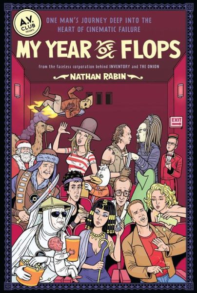 Cover for Nathan Rabin · My Year of Flops: the A.v. Club Presents One Man's Journey Deep into the Heart of Cinematic Failure (Paperback Book) (2010)